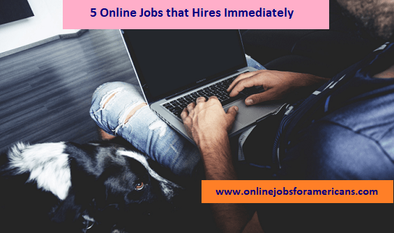 online jobs that hires immediately