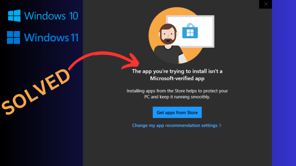 The app you're trying to install isn't a microsoft-verified app on Windows 10 and Windows 11