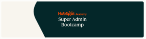 is hubspot superadmin boothcamp worth it?